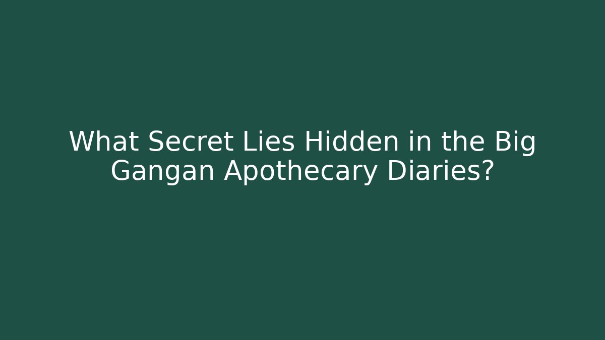 What Secret Lies Hidden in the Big Gangan Apothecary Diaries?