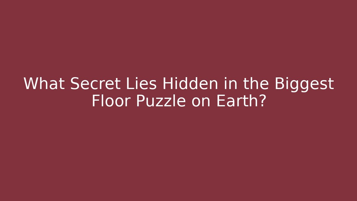 What Secret Lies Hidden in the Biggest Floor Puzzle on Earth?