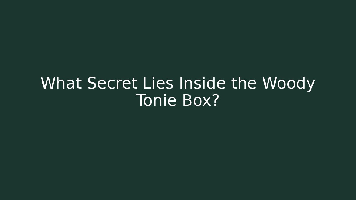 What Secret Lies Inside the Woody Tonie Box?