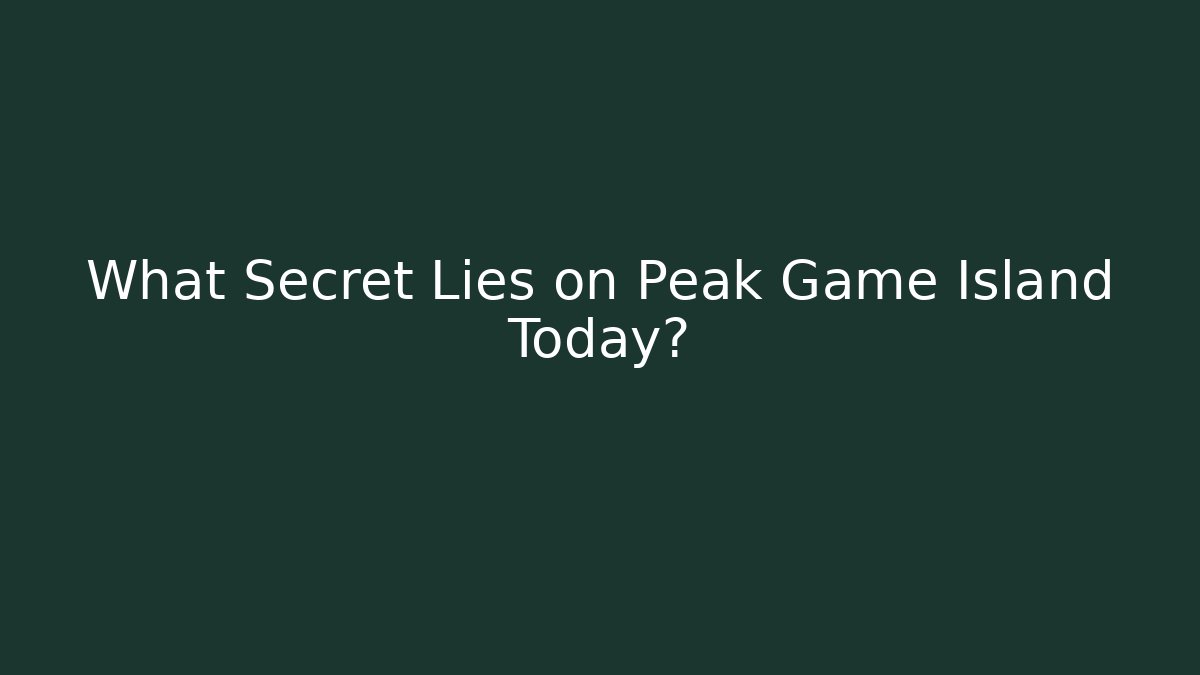 What Secret Lies on Peak Game Island Today? - Vintage E-Juice