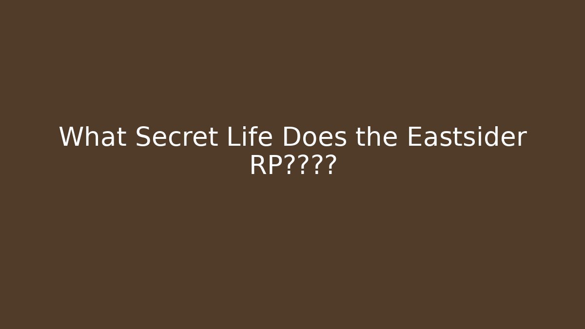 What Secret Life Does the Eastsider RP隐藏着? - Vintage E-Juice