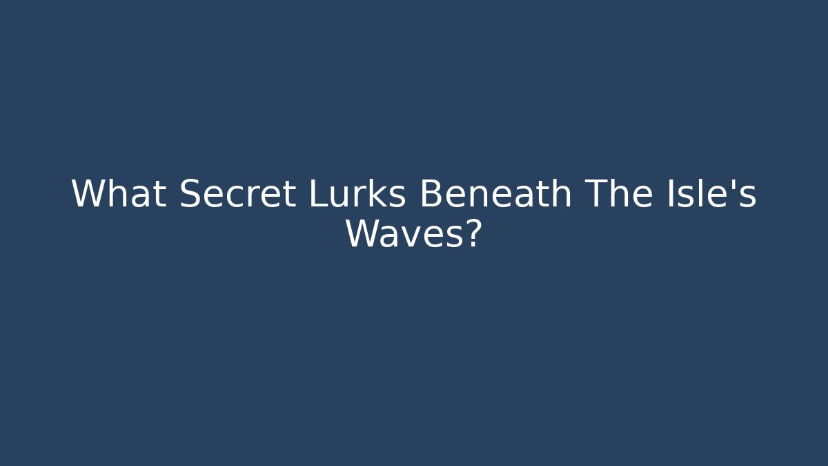 What Secret Lurks Beneath The Isle's Waves? - Vintage E-Juice