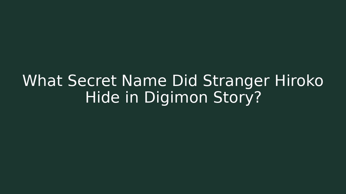 What Secret Name Did Stranger Hiroko Hide in Digimon Story?