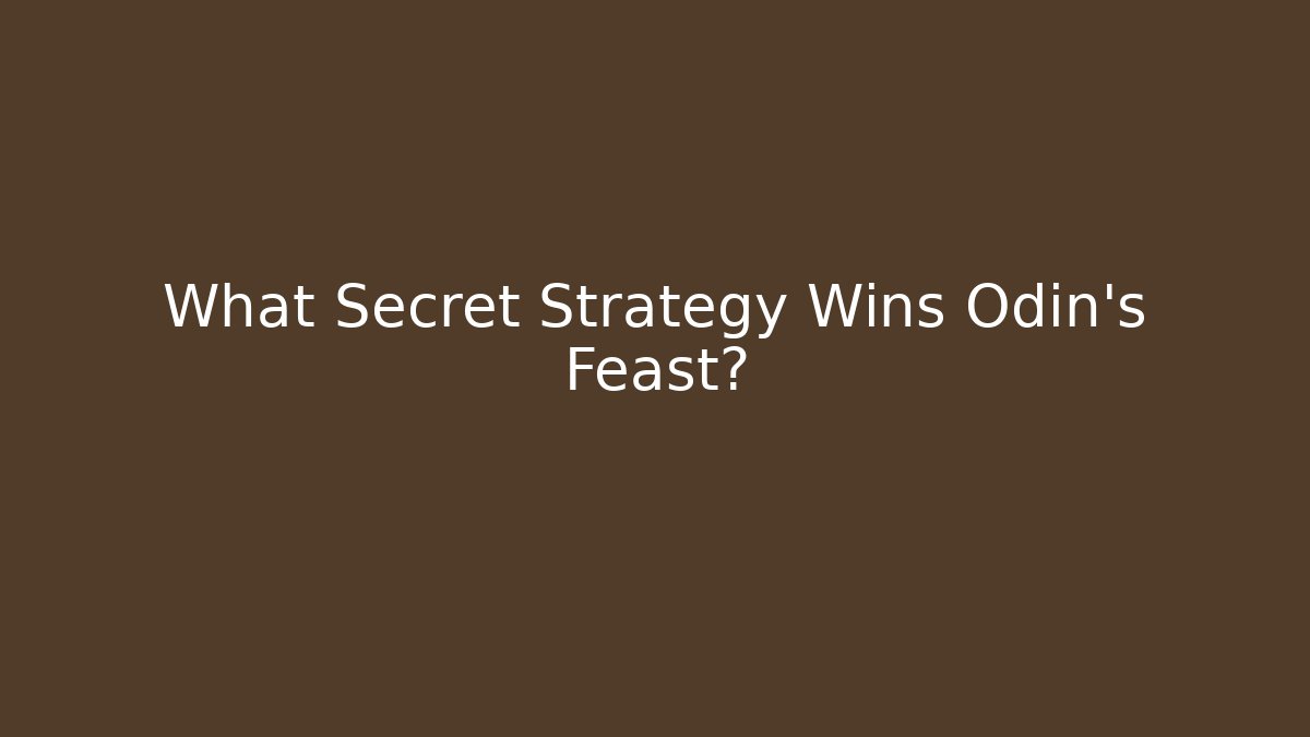 What Secret Strategy Wins Odin's Feast?