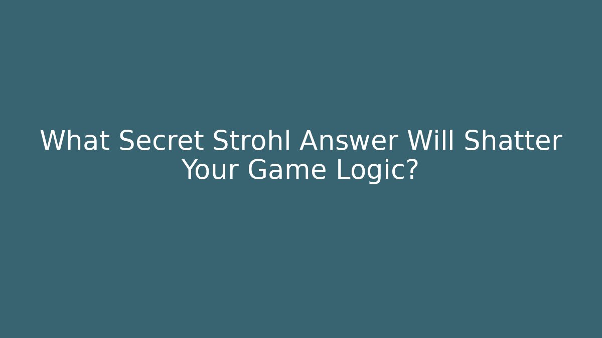 What Secret Strohl Answer Will Shatter Your Game Logic? - Vintage E-Juice