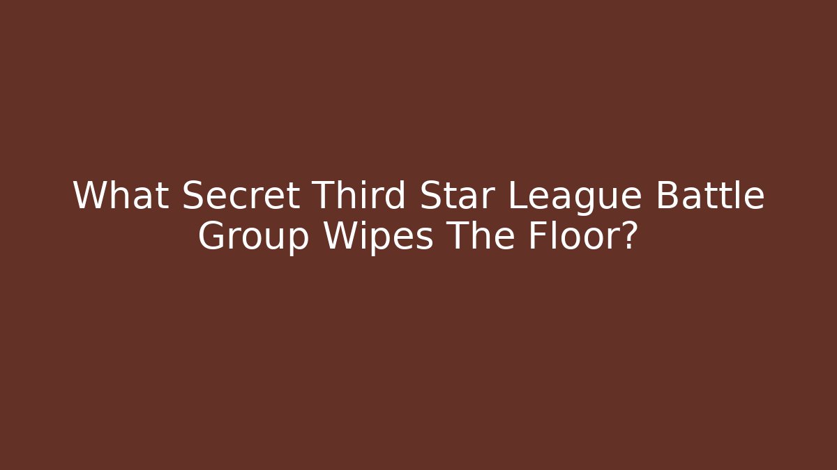 What Secret Third Star League Battle Group Wipes The Floor?