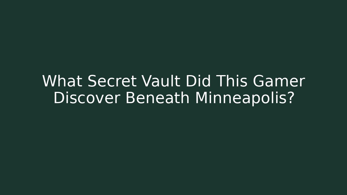 What Secret Vault Did This Gamer Discover Beneath Minneapolis? - Vintage E-Juice