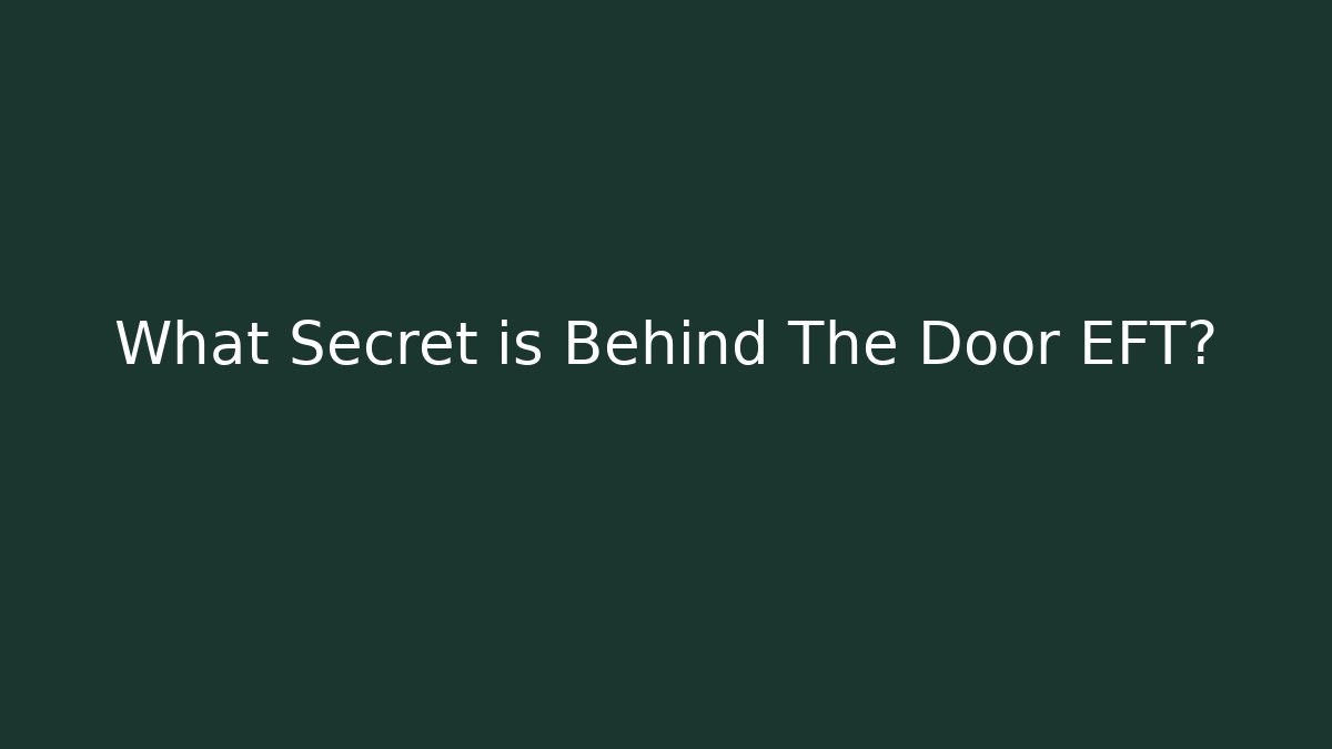What Secret is Behind The Door EFT? - Vintage E-Juice