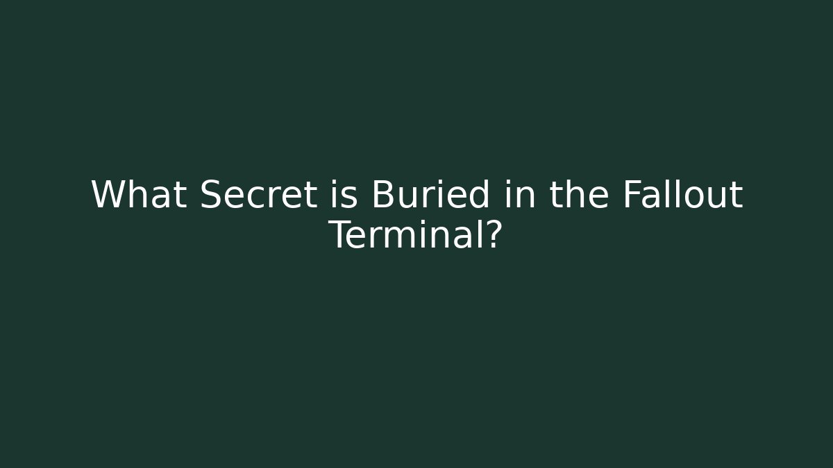 What Secret is Buried in the Fallout Terminal?