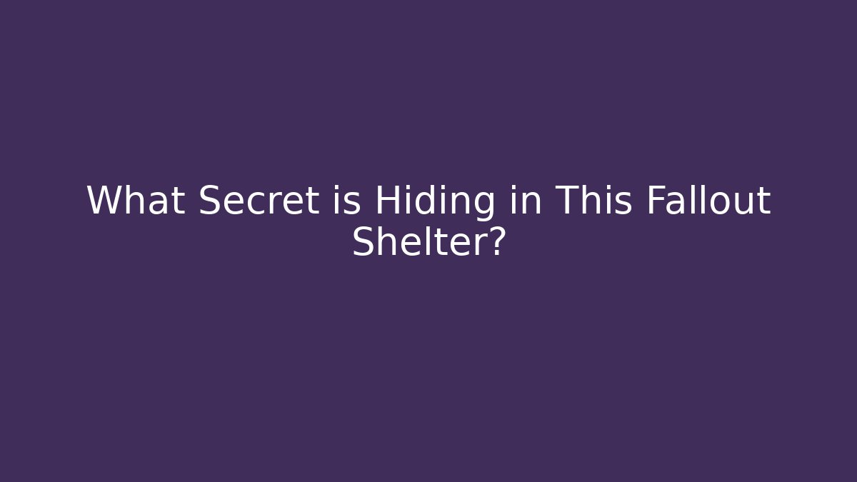 What Secret is Hiding in This Fallout Shelter?
