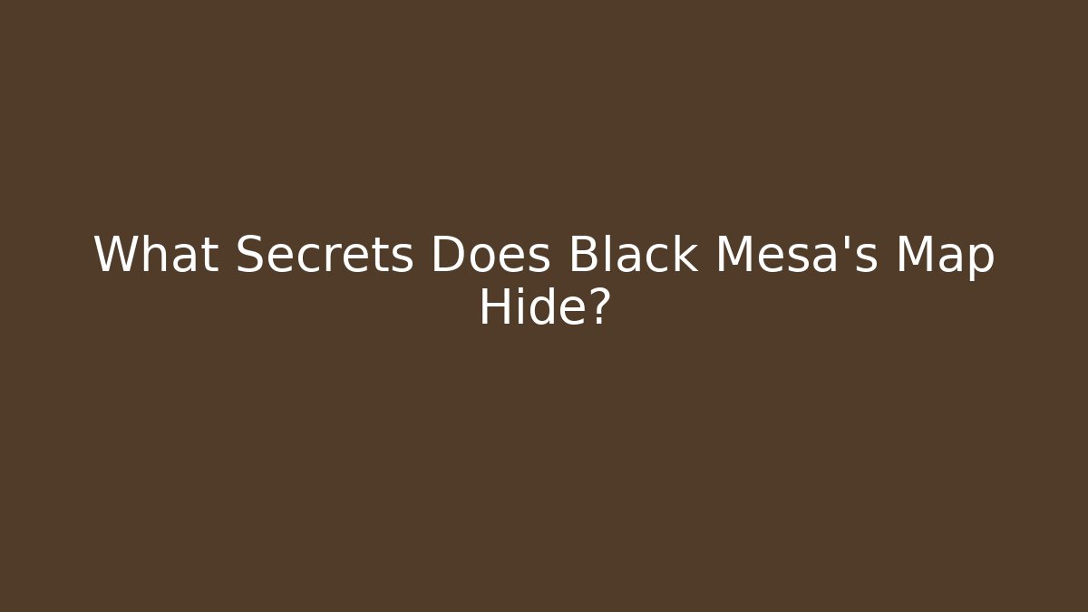 What Secrets Does Black Mesa's Map Hide? - Vintage E-Juice