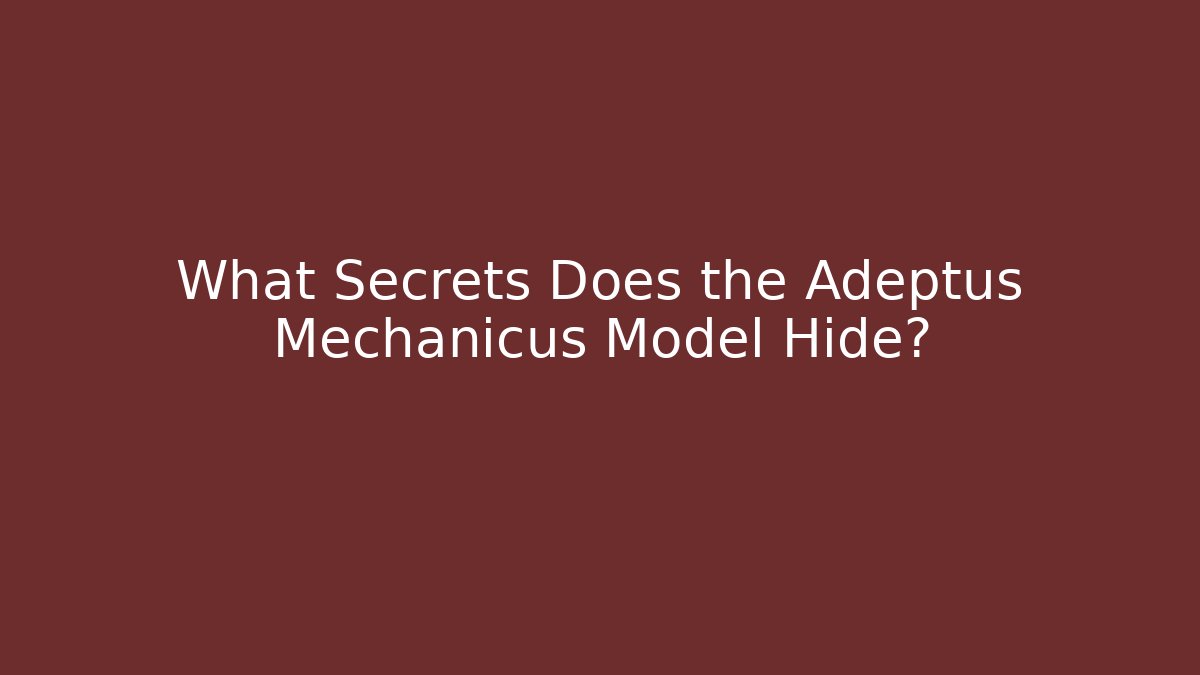 What Secrets Does the Adeptus Mechanicus Model Hide? - Vintage E-Juice