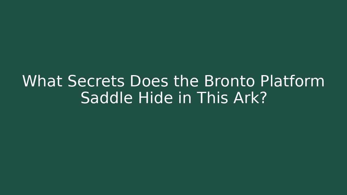 What Secrets Does the Bronto Platform Saddle Hide in This Ark? - Vintage E-Juice