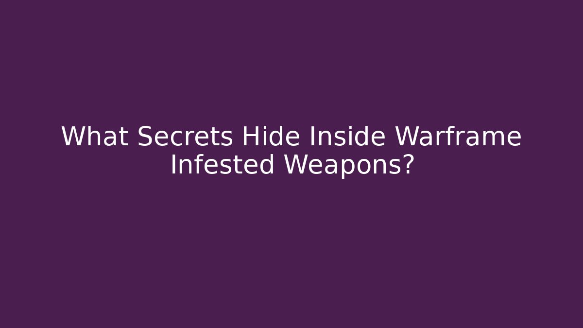 What Secrets Hide Inside Warframe Infested Weapons? - Vintage E-Juice