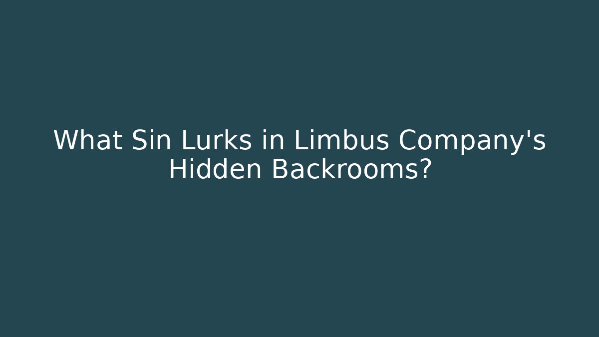 What Sin Lurks in Limbus Company's Hidden Backrooms?