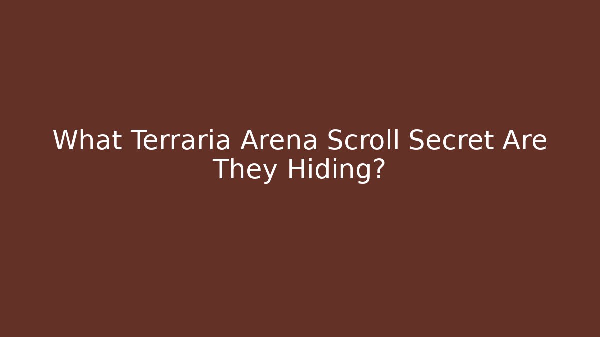 What Terraria Arena Scroll Secret Are They Hiding?
