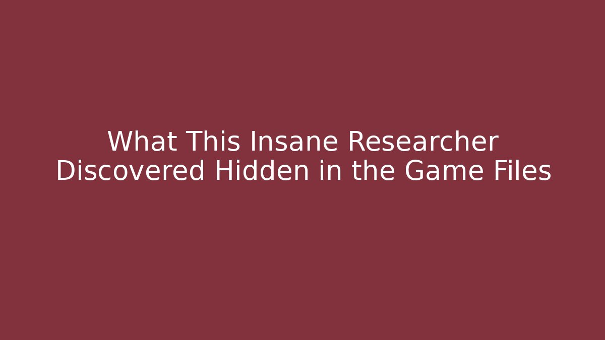 What This Insane Researcher Discovered Hidden in the Game Files