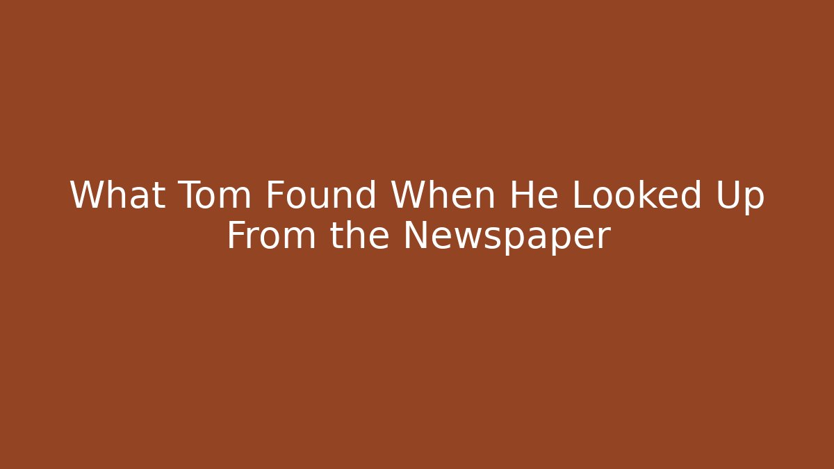 What Tom Found When He Looked Up From the Newspaper - Vintage E-Juice