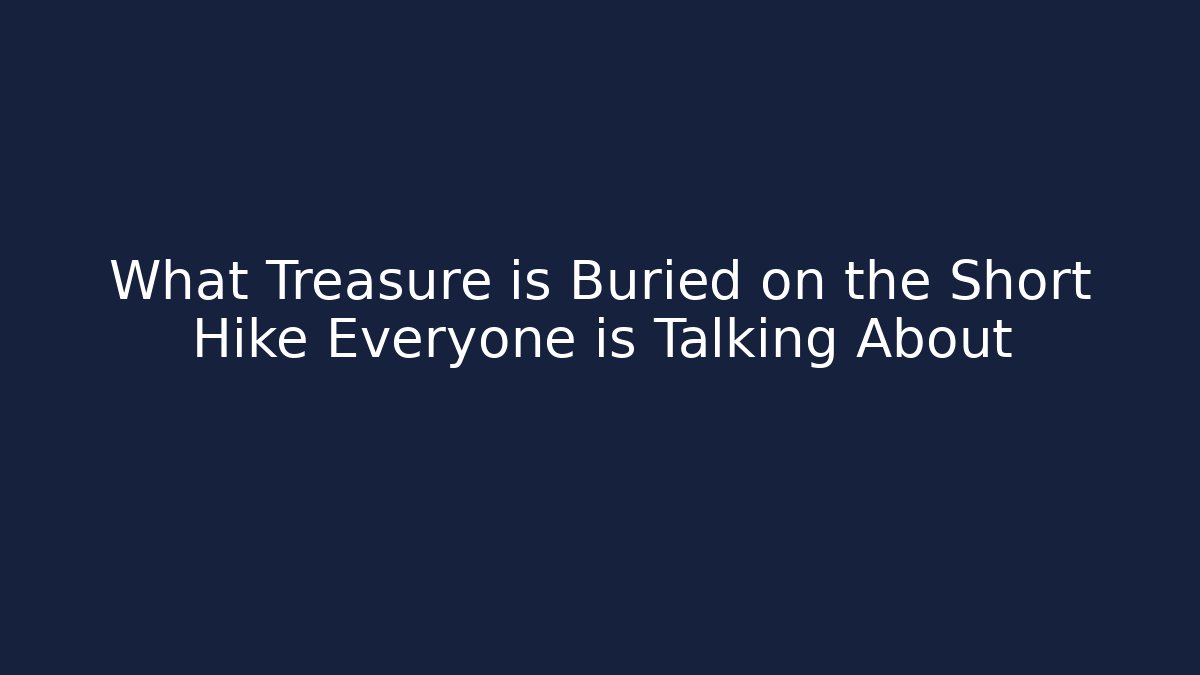 What Treasure is Buried on the Short Hike Everyone is Talking About