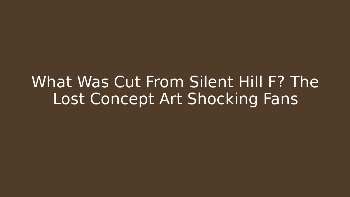 What Was Cut From Silent Hill F? The Lost Concept Art Shocking Fans