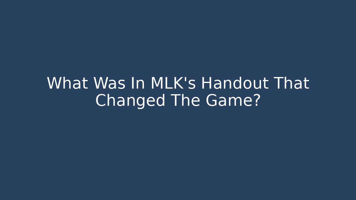 What Was In MLK's Handout That Changed The Game?
