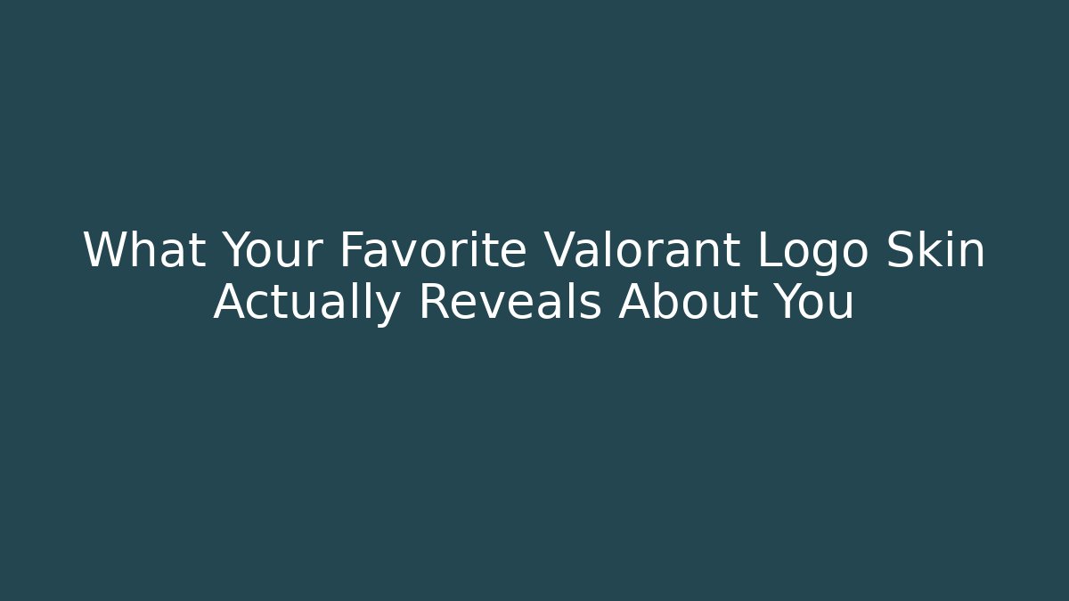 What Your Favorite Valorant Logo Skin Actually Reveals About You