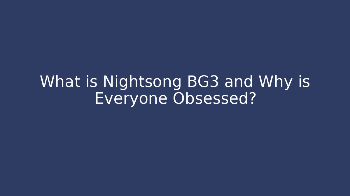 What is Nightsong BG3 and Why is Everyone Obsessed?