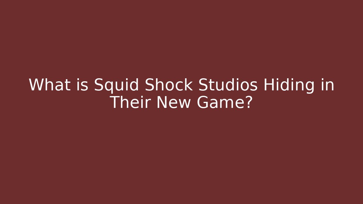 What is Squid Shock Studios Hiding in Their New Game?