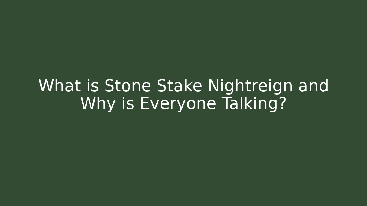 What is Stone Stake Nightreign and Why is Everyone Talking?