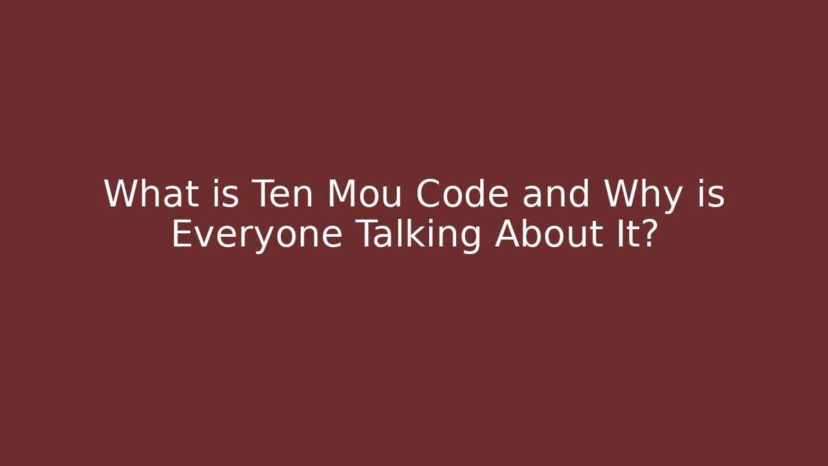 What is Ten Mou Code and Why is Everyone Talking About It? - Vintage E-Juice