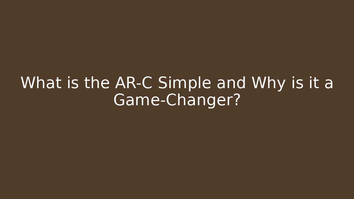 What is the AR-C Simple and Why is it a Game-Changer?