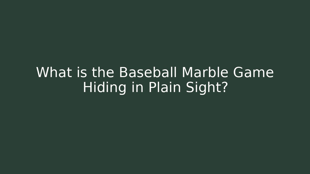 What is the Baseball Marble Game Hiding in Plain Sight? - Vintage E-Juice