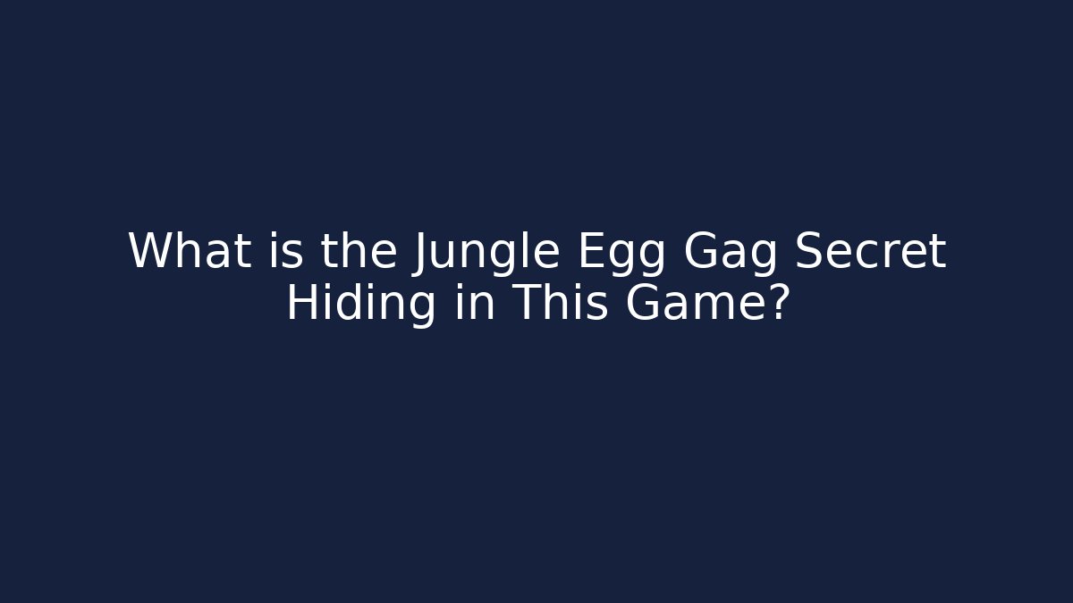 What is the Jungle Egg Gag Secret Hiding in This Game?