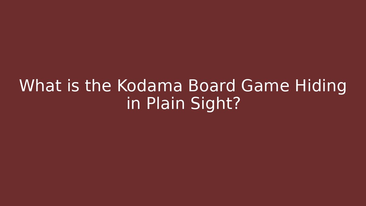 What is the Kodama Board Game Hiding in Plain Sight?