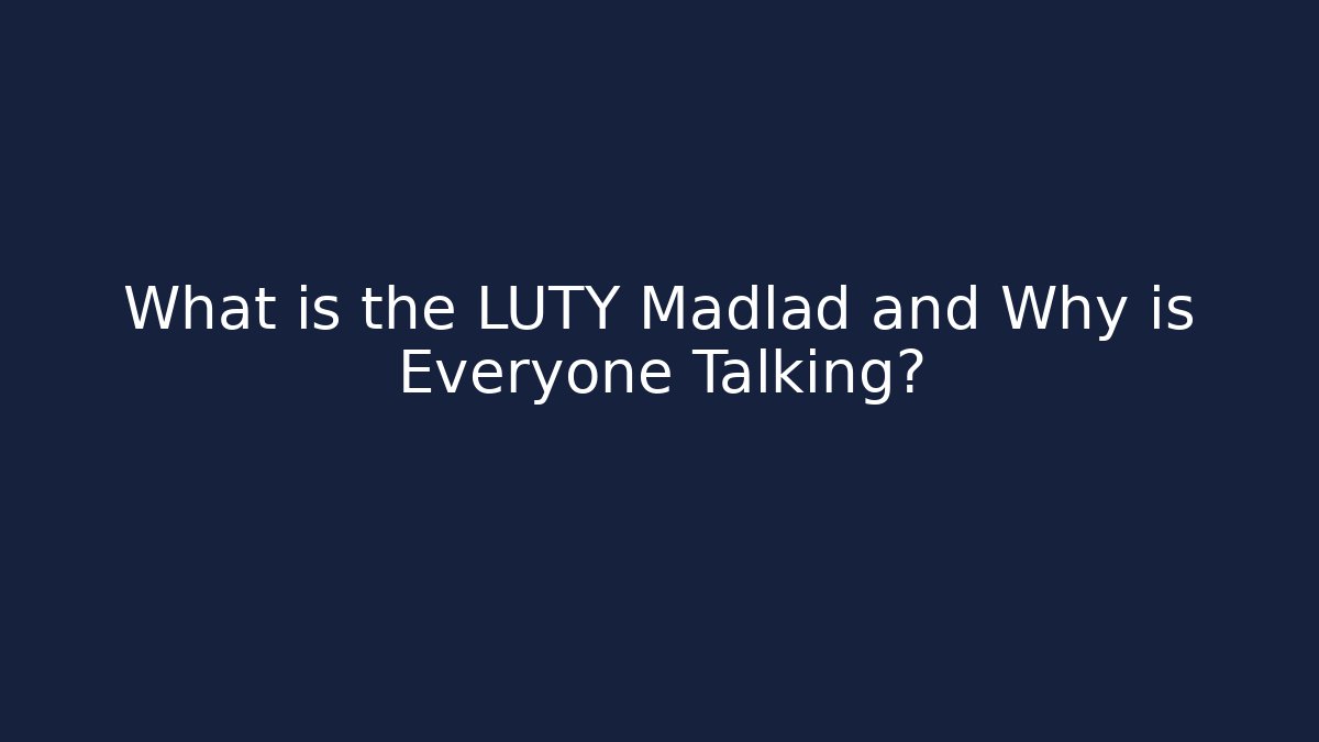 What is the LUTY Madlad and Why is Everyone Talking?
