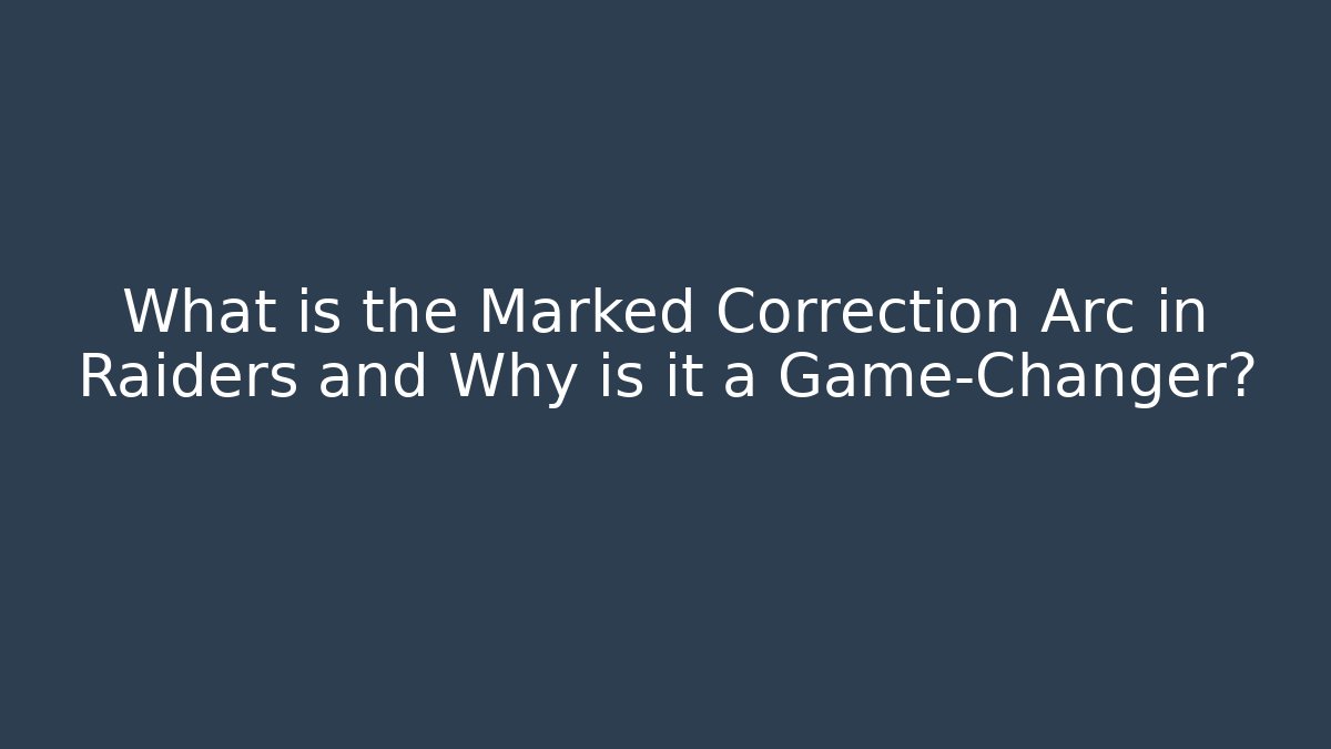 What is the Marked Correction Arc in Raiders and Why is it a Game-Changer? - Vintage E-Juice