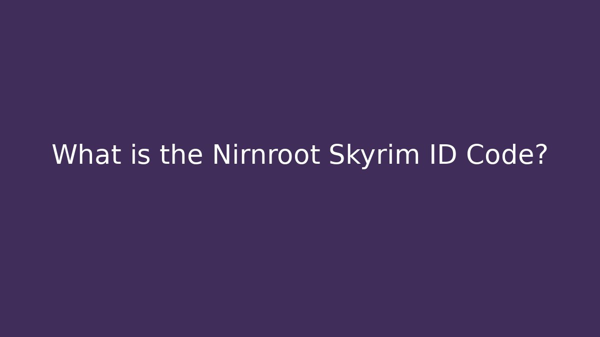 What is the Nirnroot Skyrim ID Code? - Vintage E-Juice