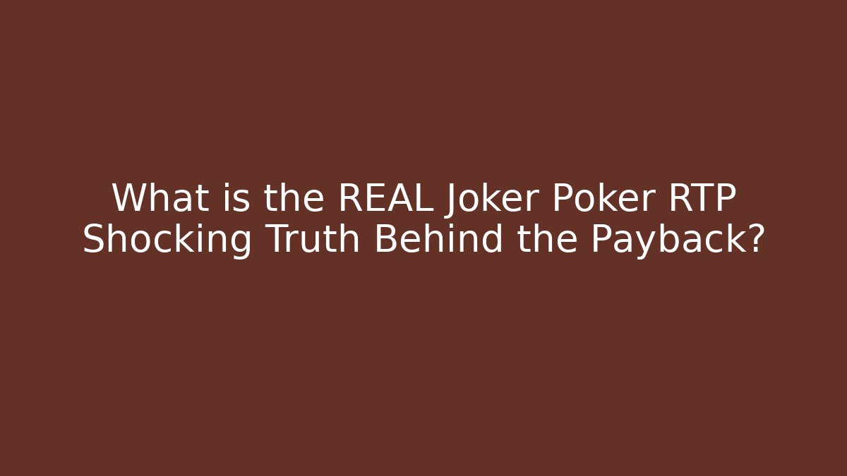What is the REAL Joker Poker RTP Shocking Truth Behind the Payback?