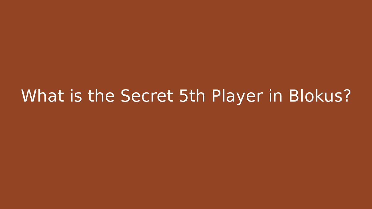 What is the Secret 5th Player in Blokus? - Vintage E-Juice