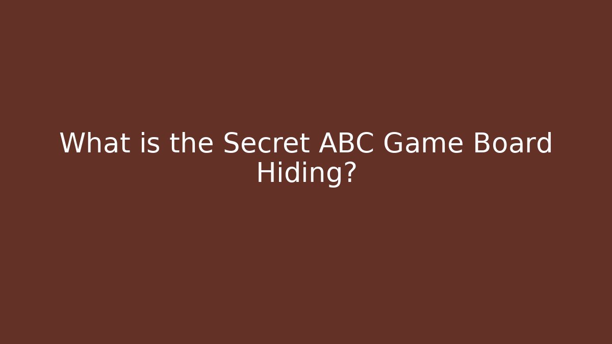 What is the Secret ABC Game Board Hiding?