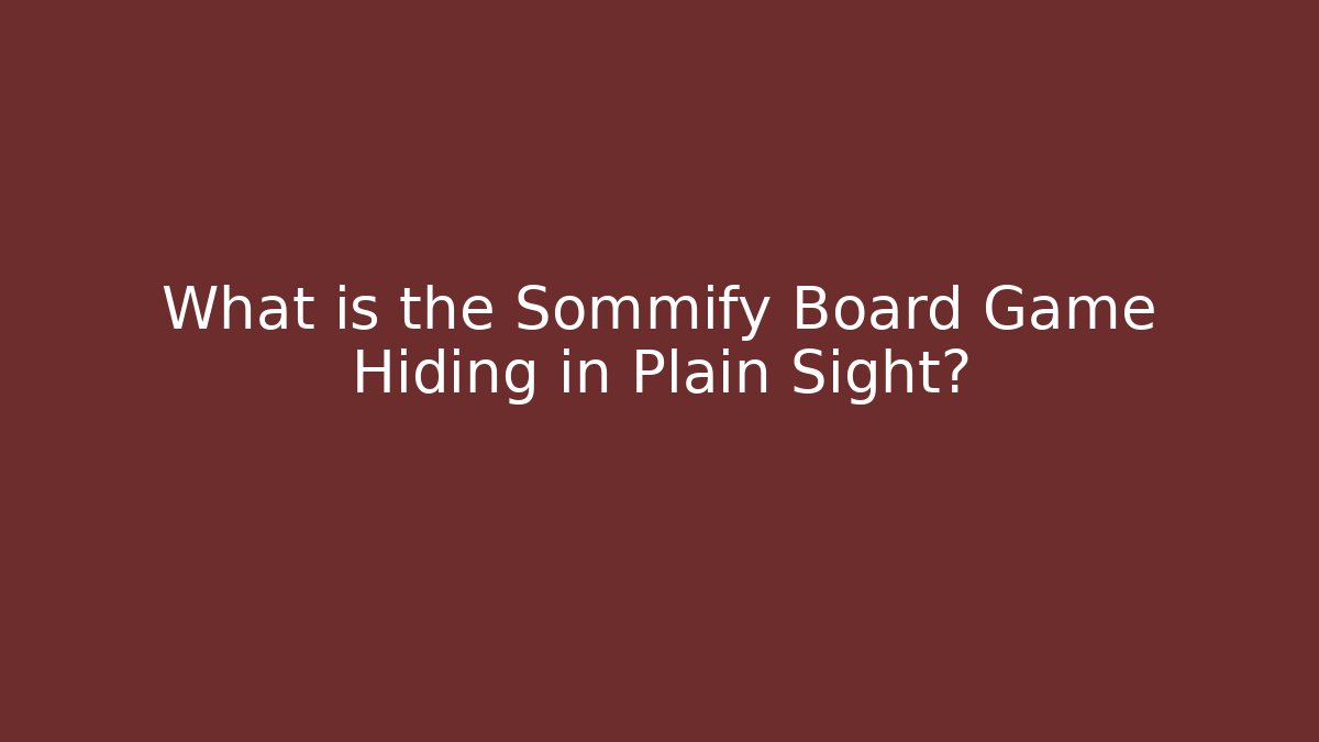 What is the Sommify Board Game Hiding in Plain Sight?
