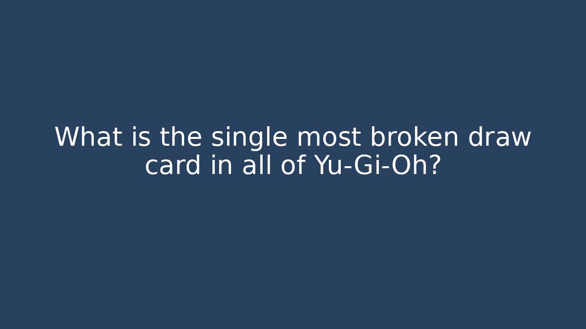 What is the single most broken draw card in all of Yu-Gi-Oh? - Vintage E-Juice