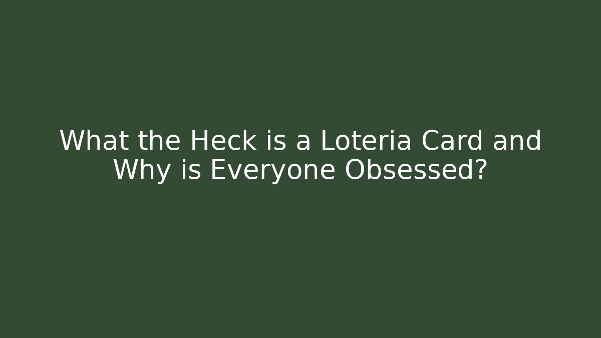 What the Heck is a Loteria Card and Why is Everyone Obsessed? - Vintage E-Juice