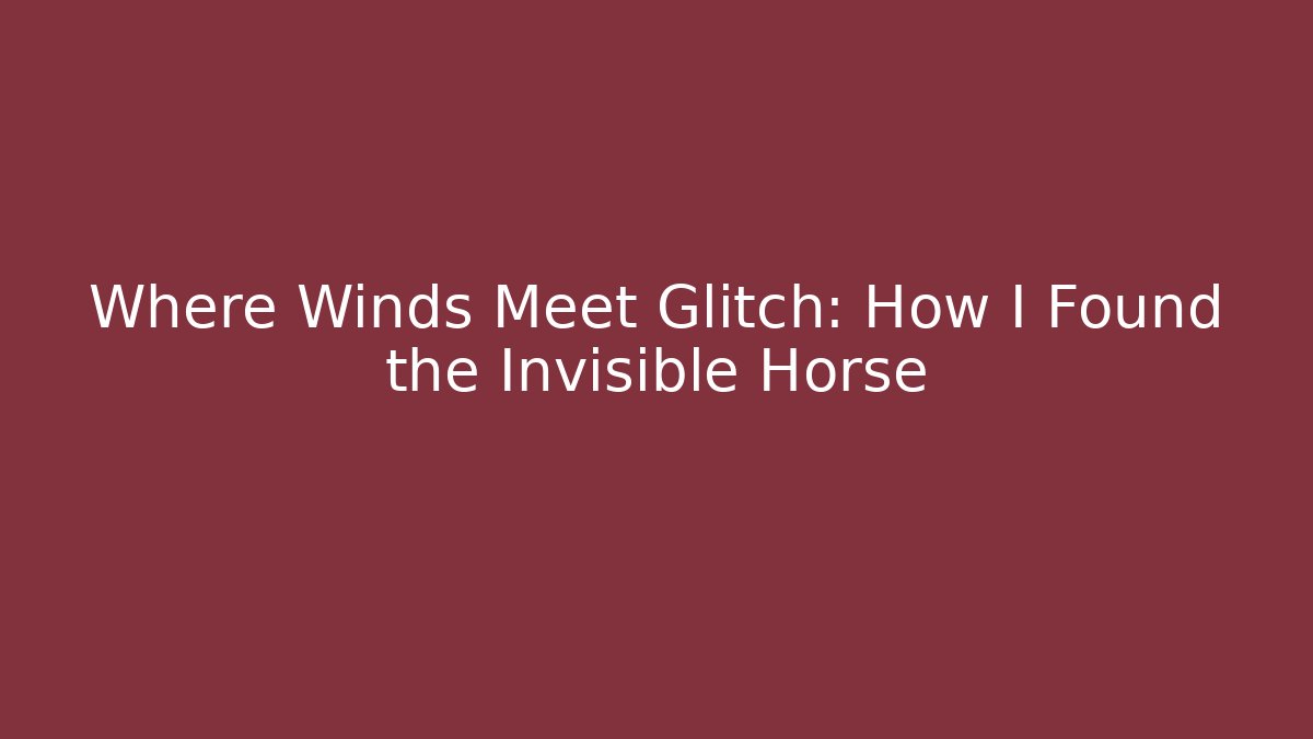 Where Winds Meet Glitch: How I Found the Invisible Horse