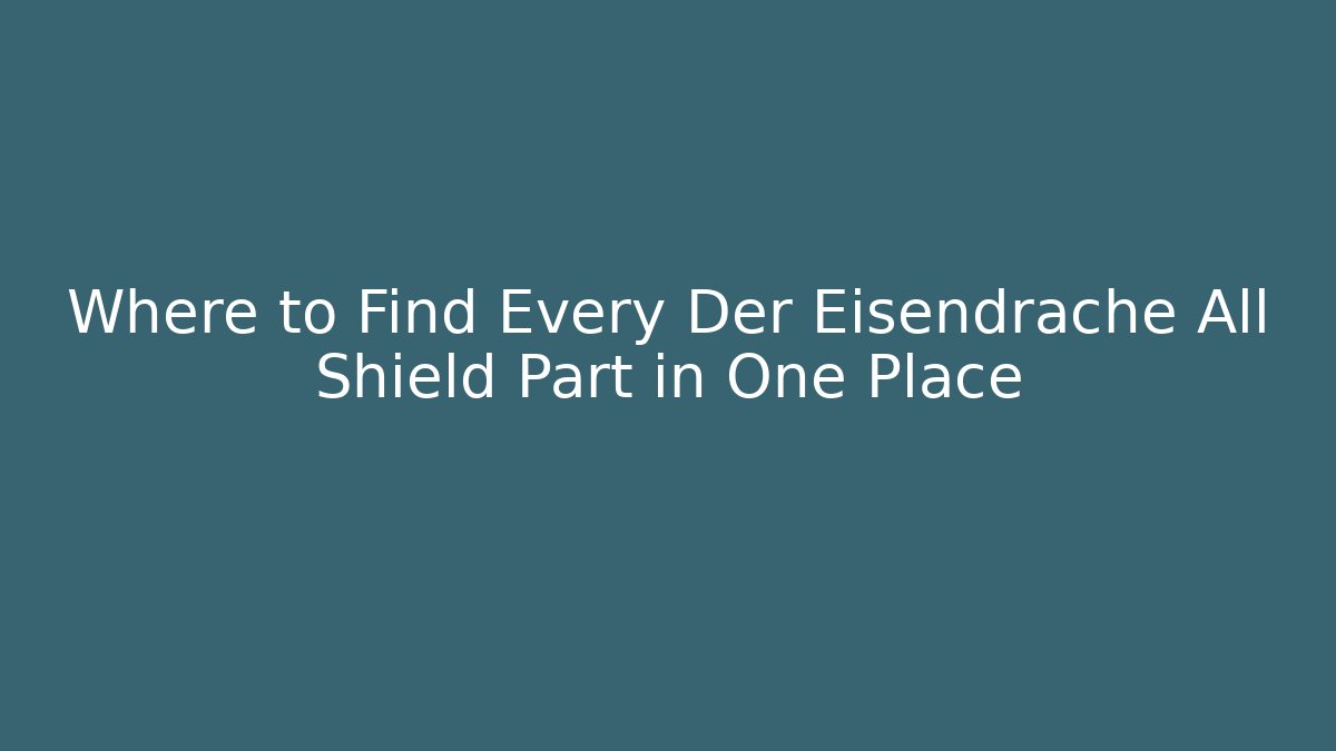 Where to Find Every Der Eisendrache All Shield Part in One Place