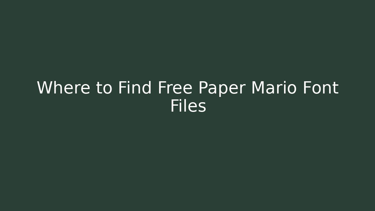 Where to Find Free Paper Mario Font Files