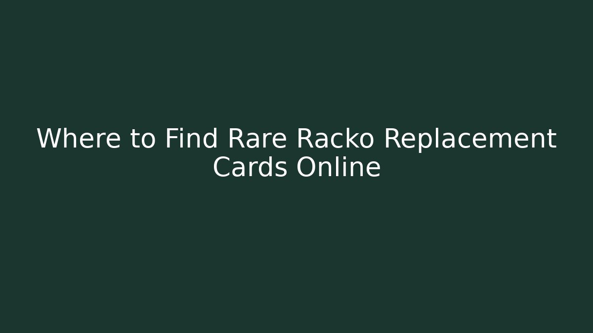Where to Find Rare Racko Replacement Cards Online