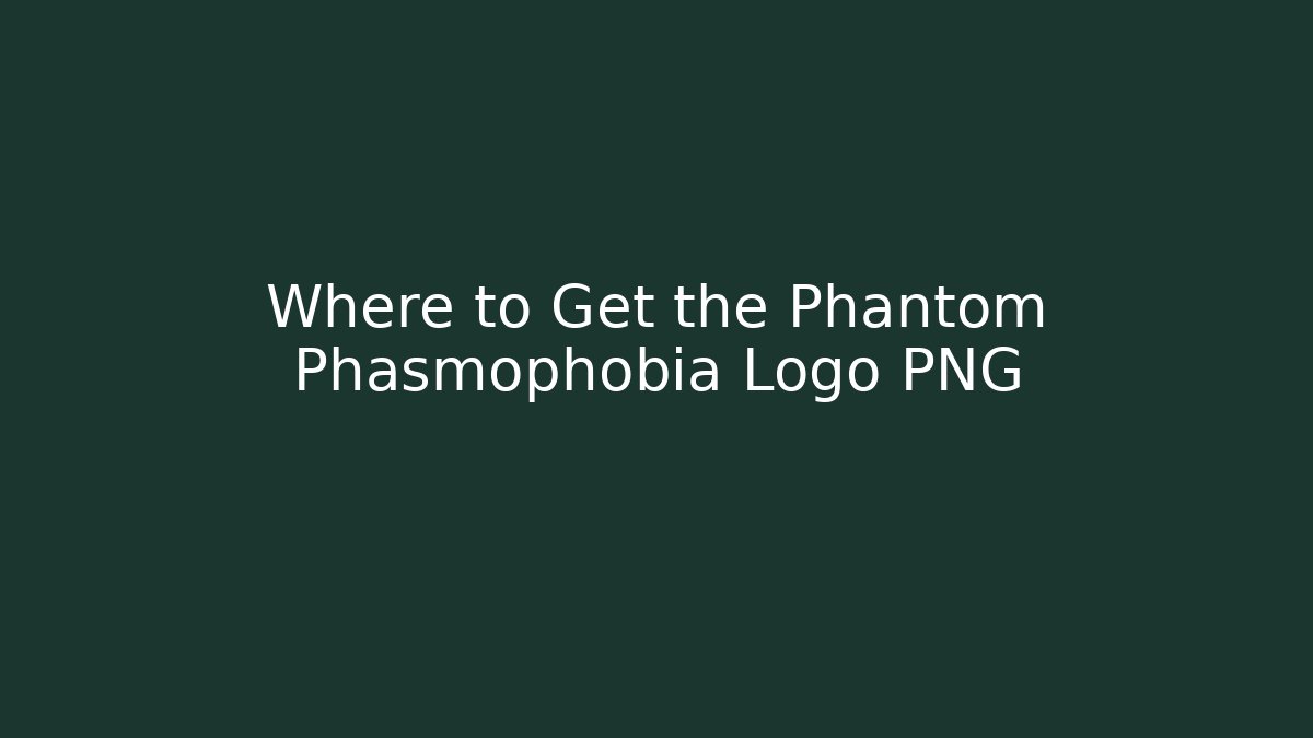 Where to Get the Phantom Phasmophobia Logo PNG