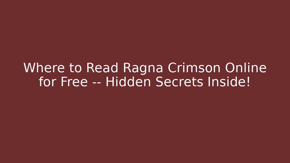 Where to Read Ragna Crimson Online for Free — Hidden Secrets Inside!