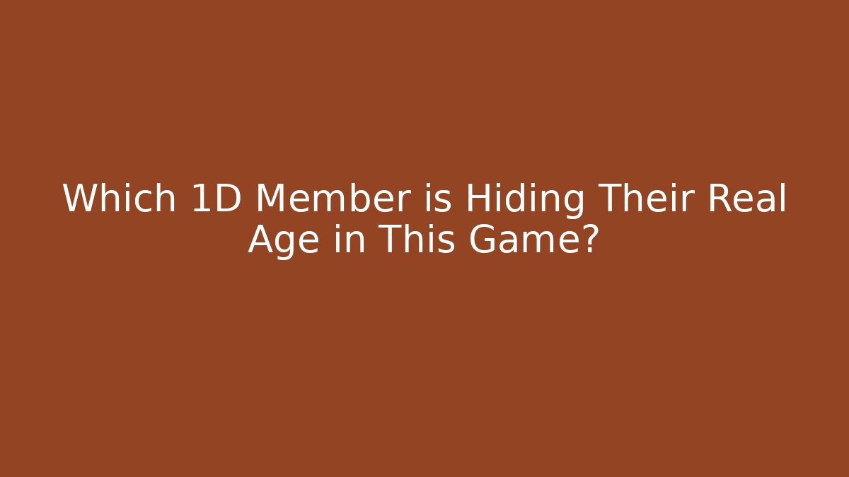 Which 1D Member is Hiding Their Real Age in This Game?